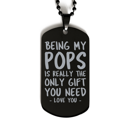 Funny Pops Black Dog Tag Necklace, Being My Pops Is Really the Only Gift You Need, Best Birthday Gifts for Pops