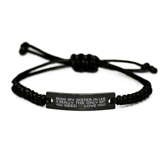 Funny Sister-in-law Engraved Rope Bracelet, Being My Sister-in-law Is Really the Only Gift You Need, Best Birthday Gifts for Sister-in-law