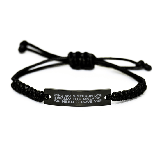 Funny Sister-in-love Engraved Rope Bracelet, Being My Sister-in-love Is Really the Only Gift You Need, Best Birthday Gifts for Sister-in-love