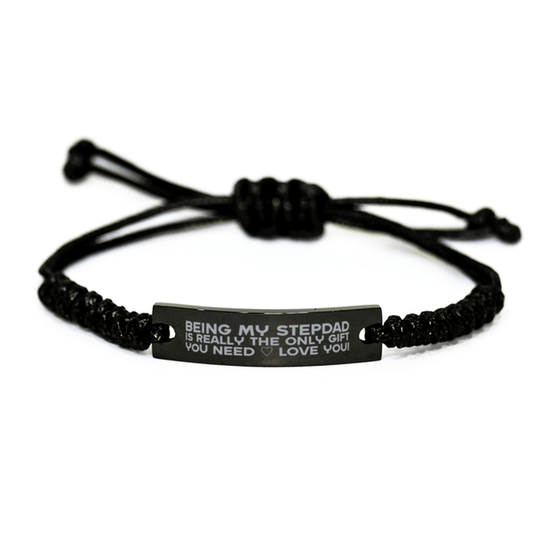 Funny Stepdad Engraved Rope Bracelet, Being My Stepdad Is Really the Only Gift You Need, Best Birthday Gifts for Stepdad