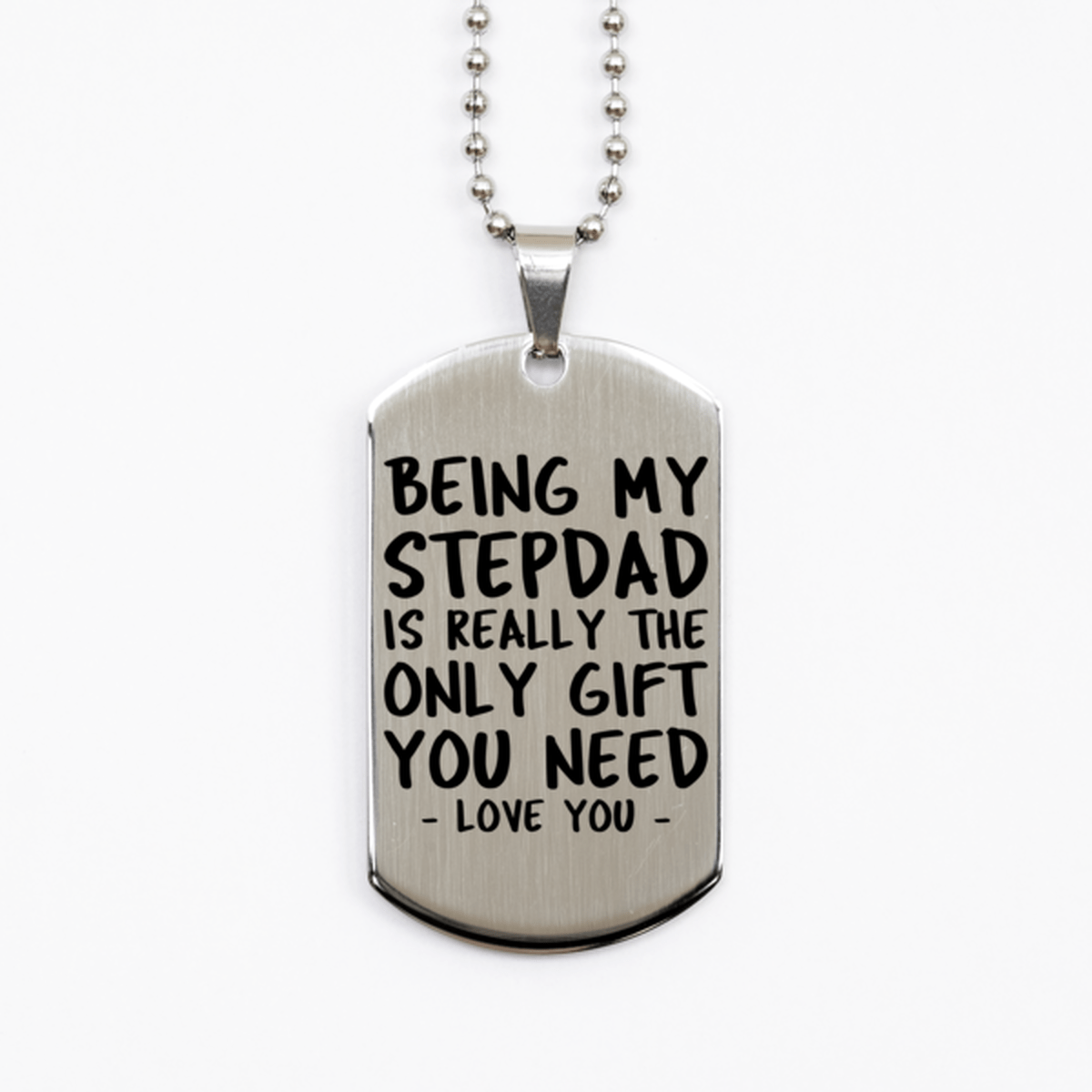 Funny Stepdad Silver Dog Tag Necklace, Being My Stepdad Is Really the Only Gift You Need, Best Birthday Gifts for Stepdad