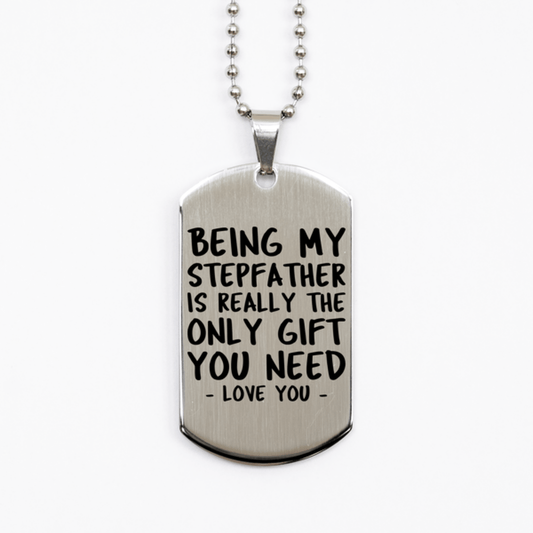 Funny Stepfather Silver Dog Tag Necklace, Being My Stepfather Is Really the Only Gift You Need, Best Birthday Gifts for Stepfather