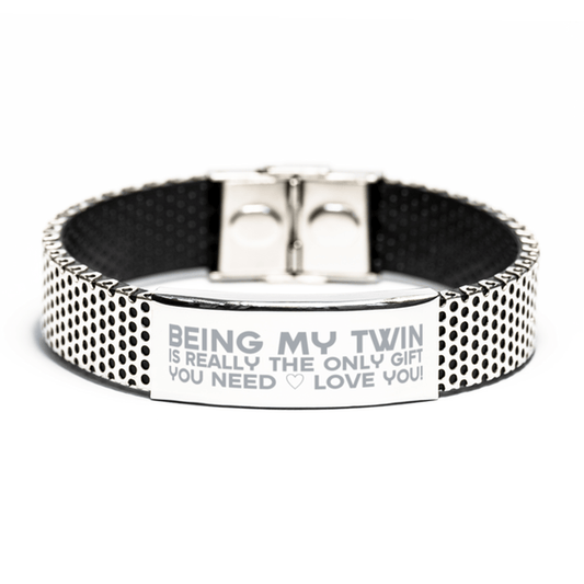 Funny Twin Stainless Steel Bracelet, Being My Twin Is Really the Only Gift You Need, Best Birthday Gifts for Twin