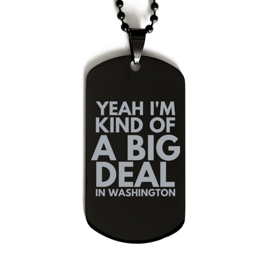 Funny Washington Engraved Dog Tag, I'm Kind of a Big Deal in Washington, Best Birthday Gifts for Family and Friends
