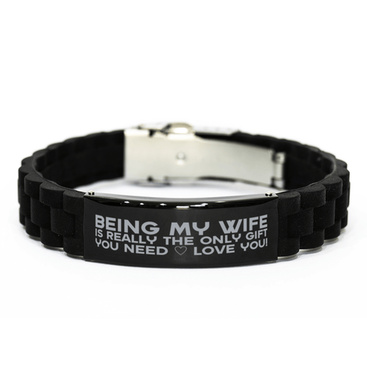 Funny Wife Bracelet, Being My Wife Is Really the Only Gift You Need, Best Birthday Gifts for Wife