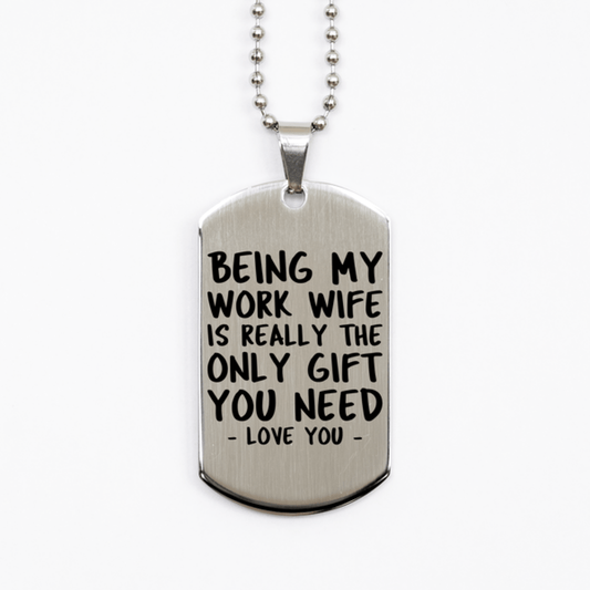 Funny Work Wife Silver Dog Tag Necklace, Being My Work Wife Is Really the Only Gift You Need, Best Birthday Gifts for Work Wife