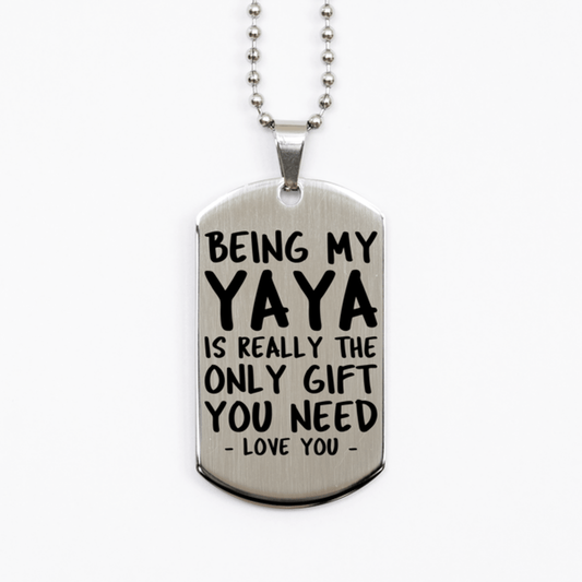 Funny Yaya Silver Dog Tag Necklace, Being My Yaya Is Really the Only Gift You Need, Best Birthday Gifts for Yaya
