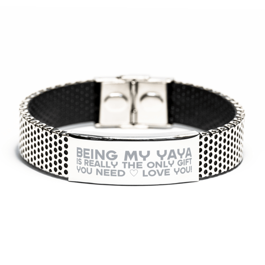 Funny Yaya Stainless Steel Bracelet, Being My Yaya Is Really the Only Gift You Need, Best Birthday Gifts for Yaya