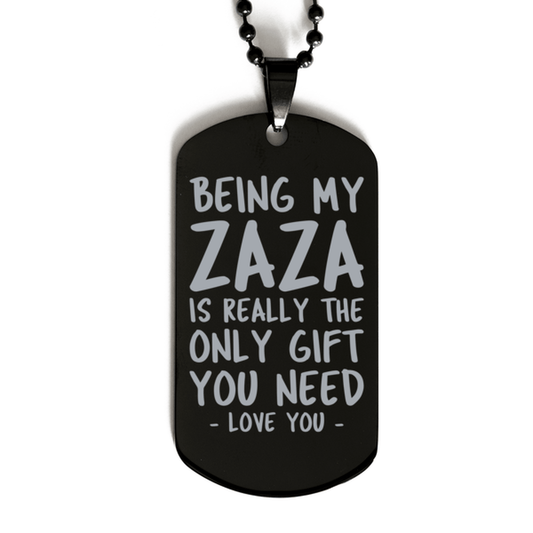 Funny Zaza Black Dog Tag Necklace, Being My Zaza Is Really the Only Gift You Need, Best Birthday Gifts for Zaza