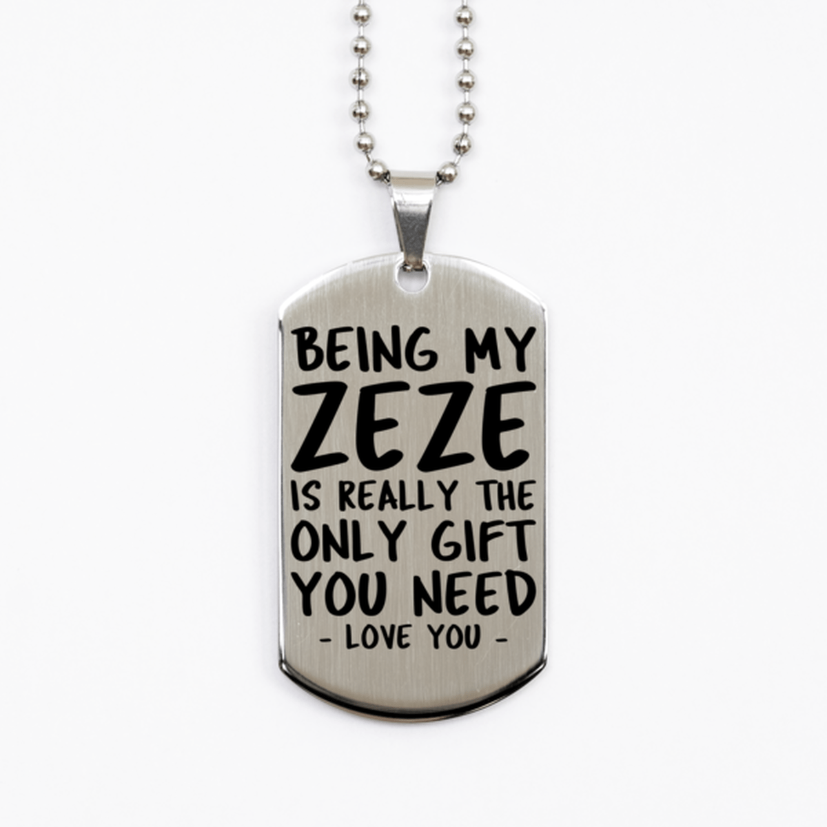 Funny Zeze Silver Dog Tag Necklace, Being My Zeze Is Really the Only Gift You Need, Best Birthday Gifts for Zeze