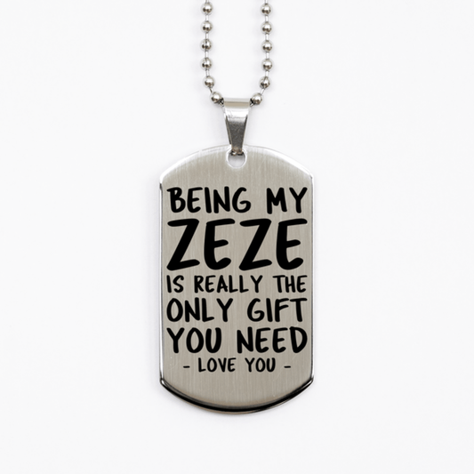 Funny Zeze Silver Dog Tag Necklace, Being My Zeze Is Really the Only Gift You Need, Best Birthday Gifts for Zeze