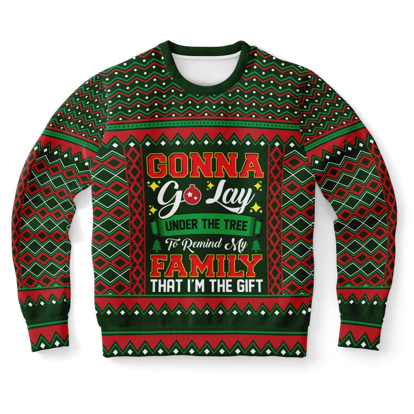Gonna Lay Under the Tree to Remind My Family I'm the Gift - Funny Ugly Chrsitmas Sweater (Sweatshirt) XS