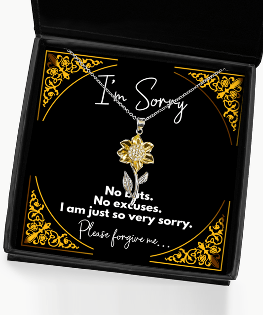 I'm Sorry Gifts - No Buts No Excuses I'm Just So Very Sorry - Sunflower Necklace for Apology - Jewelry Gift for Groveling