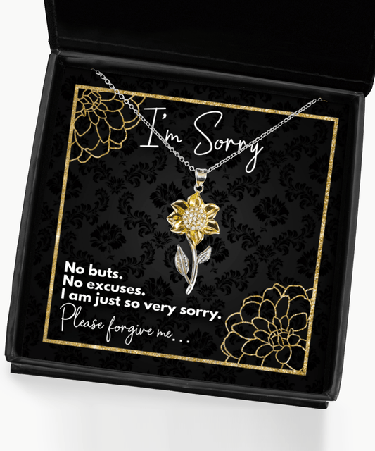 I'm Sorry Gifts - No Buts No Excuses, I'm Just So Very Sorry - Sunflower Necklace for Apology - Jewelry Gift for Groveling