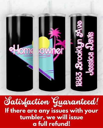 Personalized Homeowner Tumbler, 20oz Skinny Tumbler Gift for Homeowner, New Homeowner Closing Gift from Realtor, Custom Homeowner Cup Mug