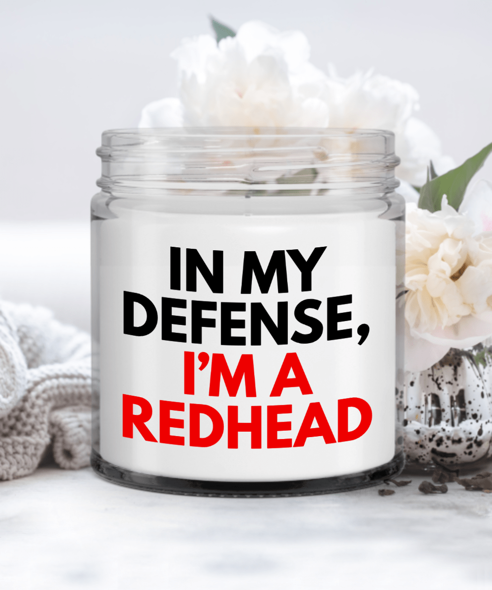 In My Defense I'm a Redhead, Funny Redhead Candles, Gift for Redhead, Funny Redhead Gifts Candle