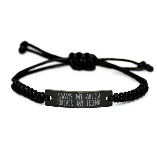 Inspirational Abuela Black Rope Bracelet, Always My Abuela Forever My Friend, Best Birthday Gifts For Family