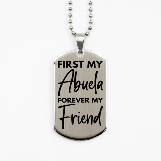 Inspirational Abuela Silver Dog Tag Necklace, First My Abuela Forever My Friend, Best Birthday Gifts for Abuela