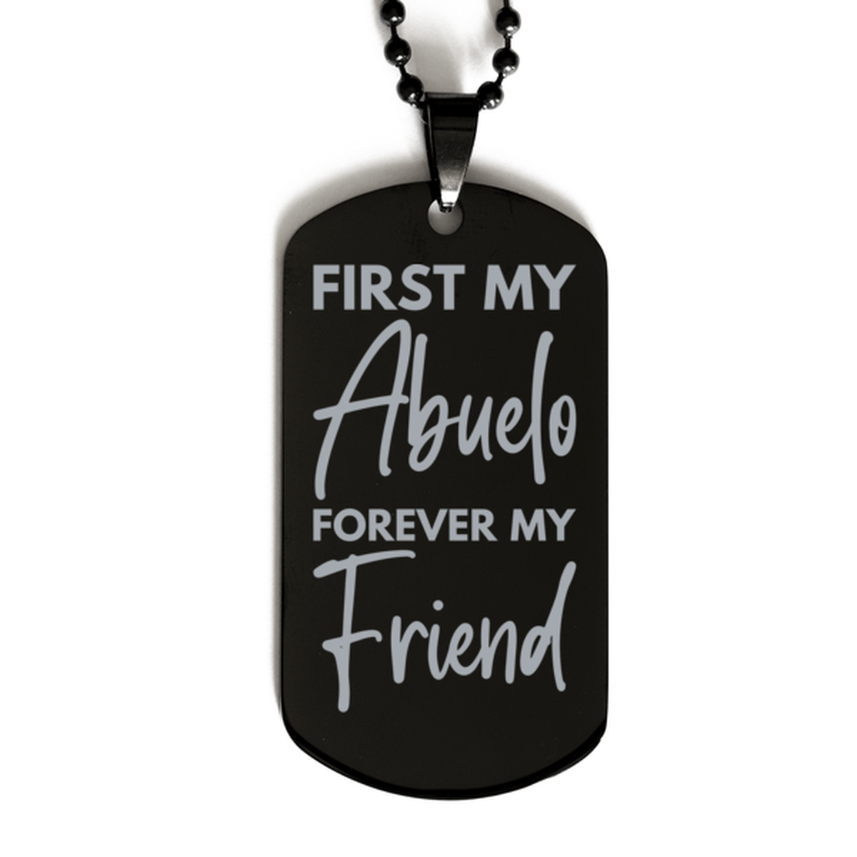 Inspirational Abuelo Black Dog Tag Necklace, First My Abuelo Forever My Friend, Best Birthday Gifts for Abuelo