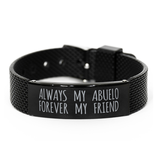 Inspirational Abuelo Black Shark Mesh Bracelet, Always My Abuelo Forever My Friend, Best Birthday Gifts for Family Friends