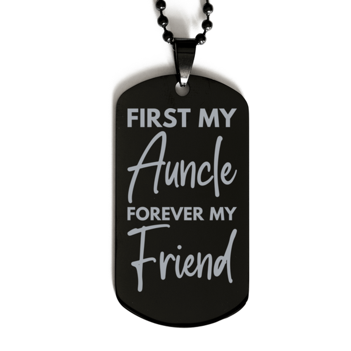 Inspirational Auncle Black Dog Tag Necklace, First My Auncle Forever My Friend, Best Birthday Gifts for Auncle
