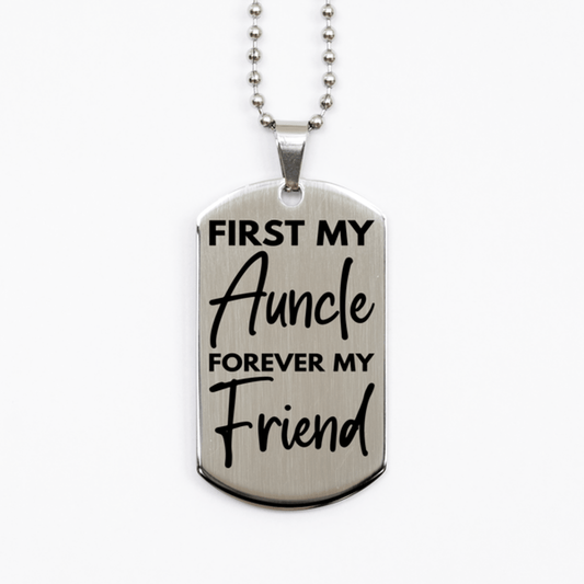 Inspirational Auncle Silver Dog Tag Necklace, First My Auncle Forever My Friend, Best Birthday Gifts for Auncle