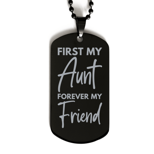Inspirational Aunt Black Dog Tag Necklace, First My Aunt Forever My Friend, Best Birthday Gifts for Aunt