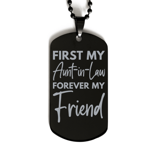 Inspirational Aunt-in-Law Black Dog Tag Necklace, First My Aunt-in-Law Forever My Friend, Best Birthday Gifts for Aunt-in-Law