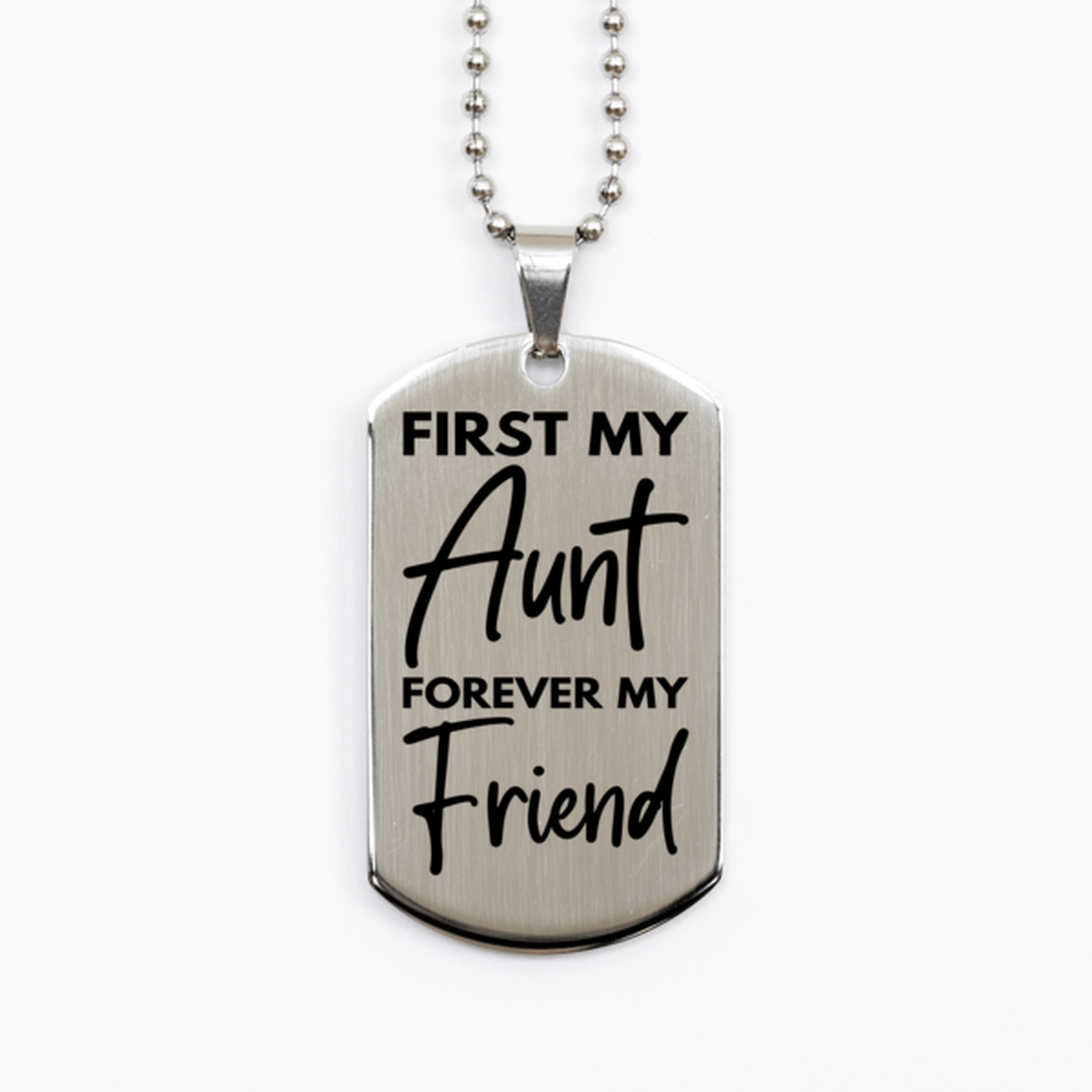 Inspirational Aunt Silver Dog Tag Necklace, First My Aunt Forever My Friend, Best Birthday Gifts for Aunt
