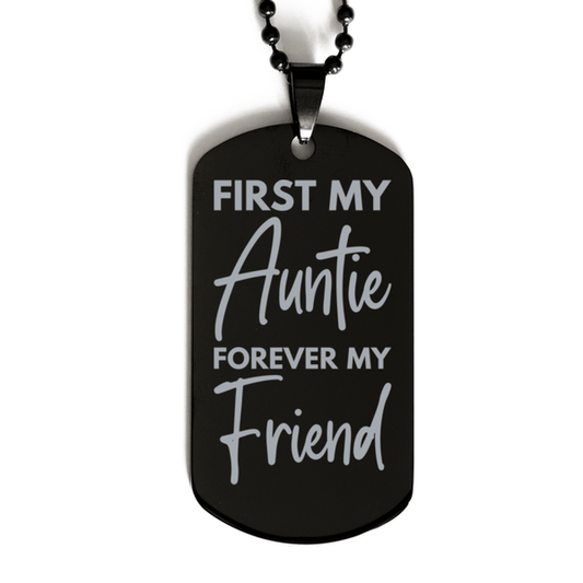 Inspirational Auntie Black Dog Tag Necklace, First My Auntie Forever My Friend, Best Birthday Gifts for Auntie