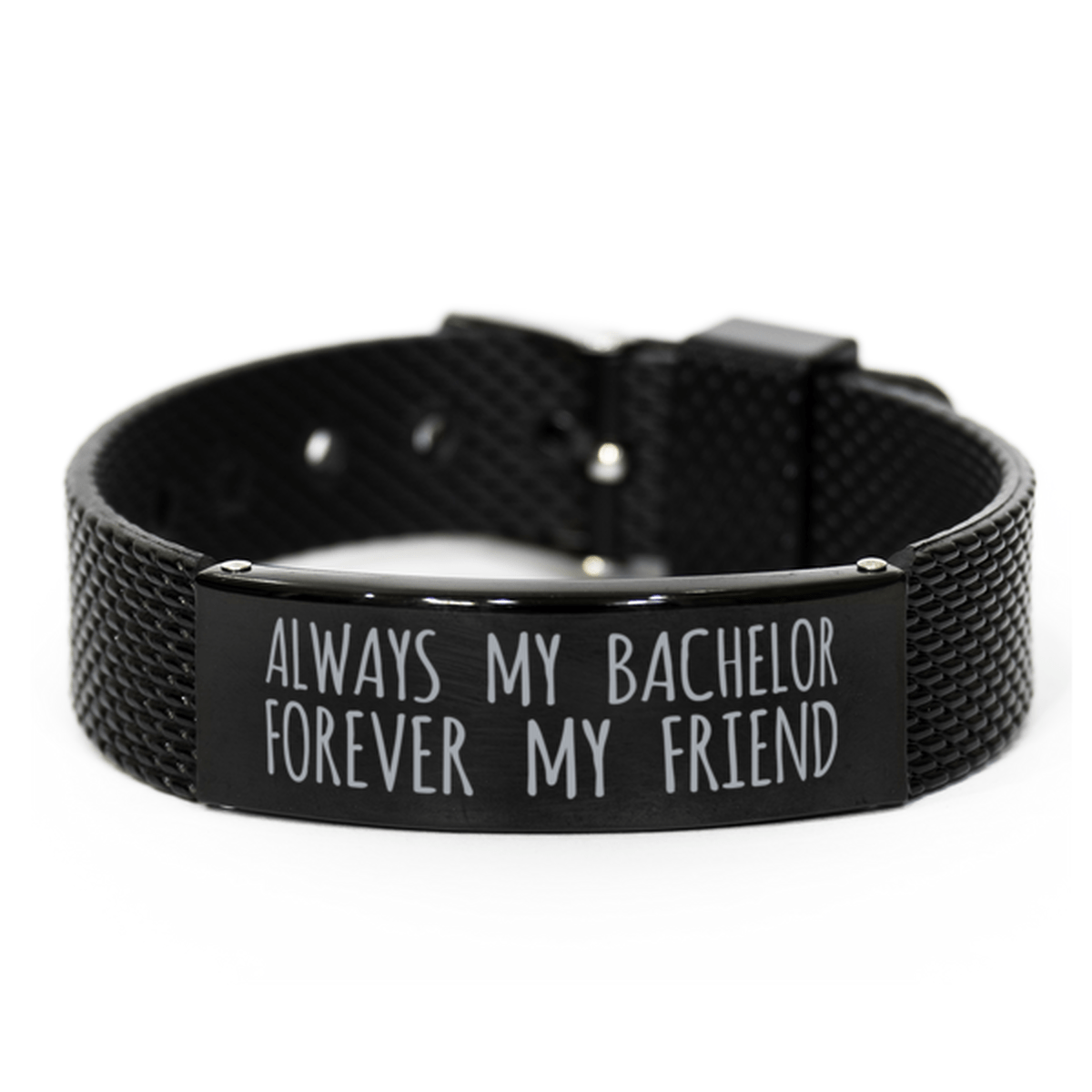 Inspirational Bachelor Black Shark Mesh Bracelet, Always My Bachelor Forever My Friend, Best Birthday Gifts for Family Friends