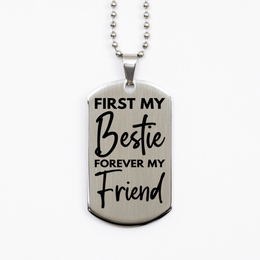 Inspirational Bestie Silver Dog Tag Necklace, First My Bestie Forever My Friend, Best Birthday Gifts for Bestie
