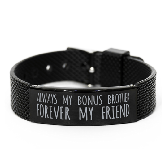 Inspirational Bonus Brother Black Shark Mesh Bracelet, Always My Bonus Brother Forever My Friend, Best Birthday Gifts for Family Friends