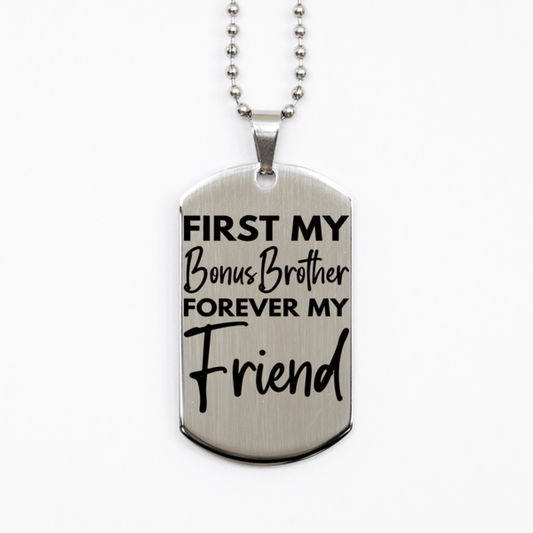 Inspirational Bonus Brother Silver Dog Tag Necklace, First My Bonus Brother Forever My Friend, Best Birthday Gifts for Bonus Brother