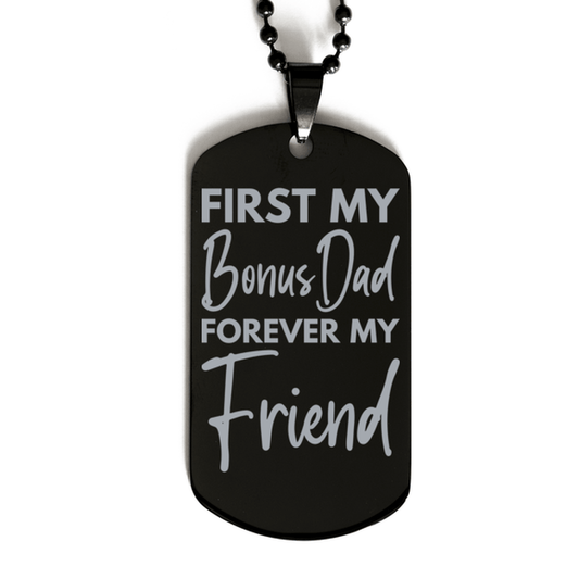 Inspirational Bonus Dad Black Dog Tag Necklace, First My Bonus Dad Forever My Friend, Best Birthday Gifts for Bonus Dad