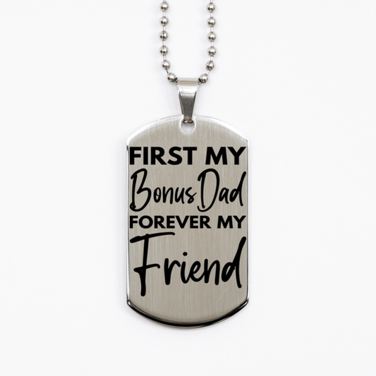 Inspirational Bonus Dad Silver Dog Tag Necklace, First My Bonus Dad Forever My Friend, Best Birthday Gifts for Bonus Dad