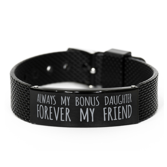 Inspirational Bonus Daughter Black Shark Mesh Bracelet, Always My Bonus Daughter Forever My Friend, Best Birthday Gifts for Family Friends