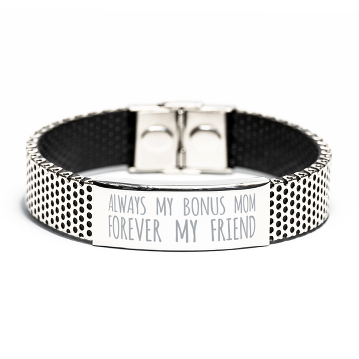 Inspirational Bonus Mom Stainless Steel Bracelet, Always My Bonus Mom Forever My Friend, Best Birthday Gifts for Bonus Mom