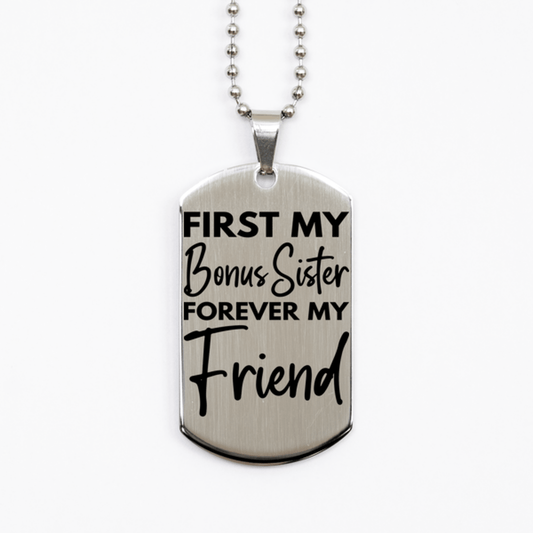 Inspirational Bonus Sister Silver Dog Tag Necklace, First My Bonus Sister Forever My Friend, Best Birthday Gifts for Bonus Sister
