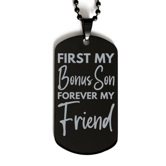Inspirational Bonus Son Black Dog Tag Necklace, First My Bonus Son Forever My Friend, Best Birthday Gifts for Bonus Son