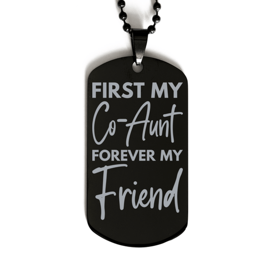 Inspirational Co-Aunt Black Dog Tag Necklace, First My Co-Aunt Forever My Friend, Best Birthday Gifts for Co-Aunt