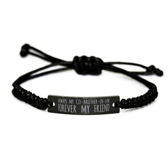 Inspirational Co-Brother-In-Law Black Rope Bracelet, Always My Co-Brother-In-Law Forever My Friend, Best Birthday Gifts For Family