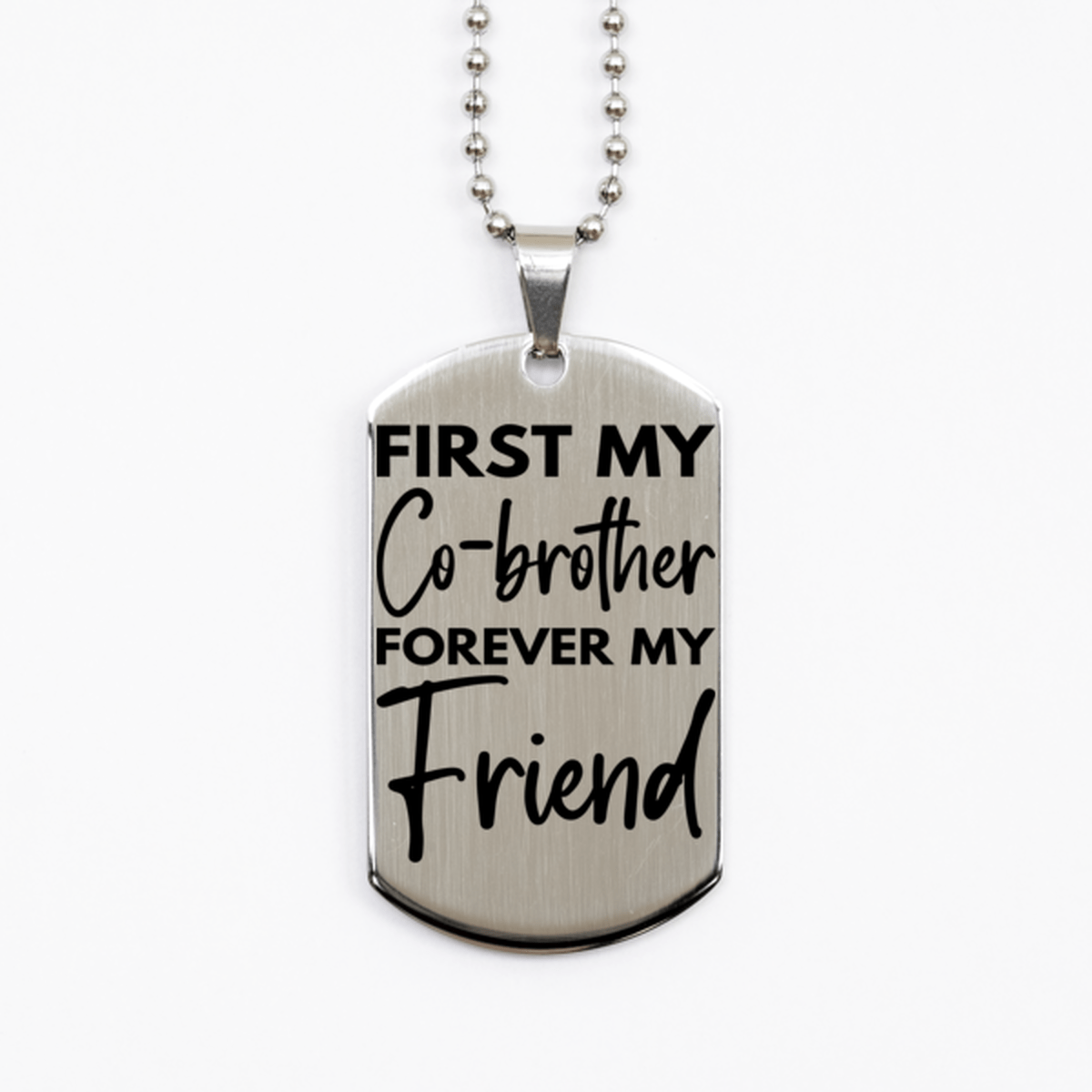 Inspirational Co-brother Silver Dog Tag Necklace, First My Co-brother Forever My Friend, Best Birthday Gifts for Co-brother
