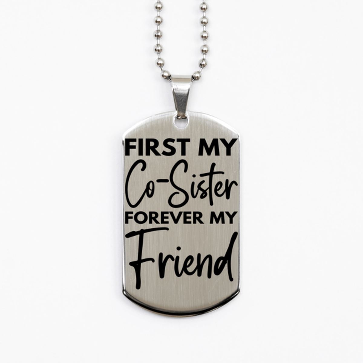 Inspirational Co-Sister Silver Dog Tag Necklace, First My Co-Sister Forever My Friend, Best Birthday Gifts for Co-Sister