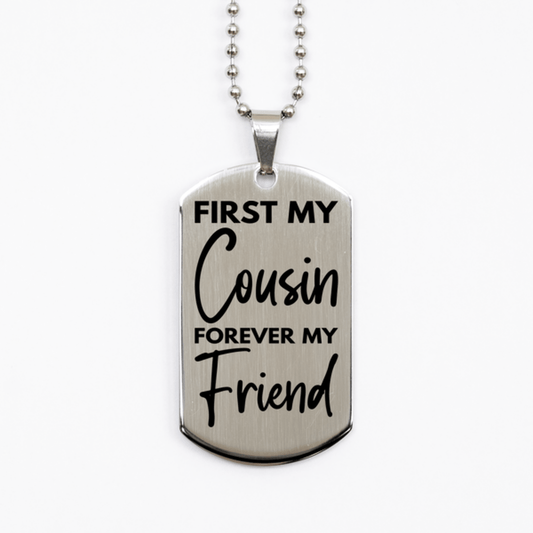 Inspirational Cousin Silver Dog Tag Necklace, First My Cousin Forever My Friend, Best Birthday Gifts for Cousin