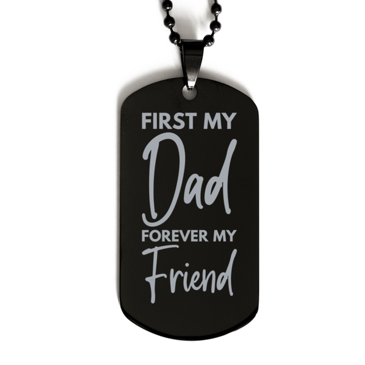 Inspirational Dad Black Dog Tag Necklace, First My Dad Forever My Friend, Best Birthday Gifts for Dad