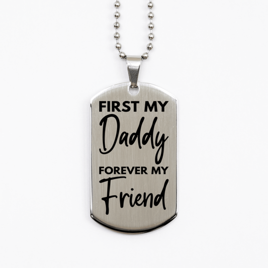 Inspirational Daddy Silver Dog Tag Necklace, First My Daddy Forever My Friend, Best Birthday Gifts for Daddy