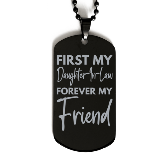 Inspirational Daughter-In-Law Black Dog Tag Necklace, First My Daughter-In-Law Forever My Friend, Best Birthday Gifts for Daughter-In-Law