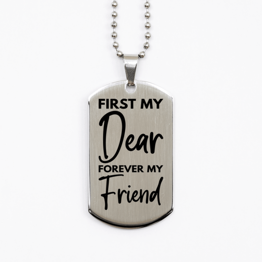 Inspirational Dear Silver Dog Tag Necklace, First My Dear Forever My Friend, Best Birthday Gifts for Dear