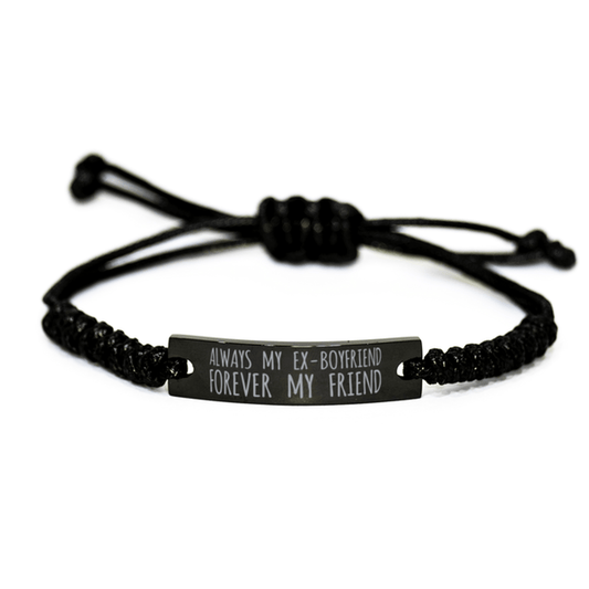 Inspirational Ex-Boyfriend Black Rope Bracelet, Always My Ex-Boyfriend Forever My Friend, Best Birthday Gifts For Family